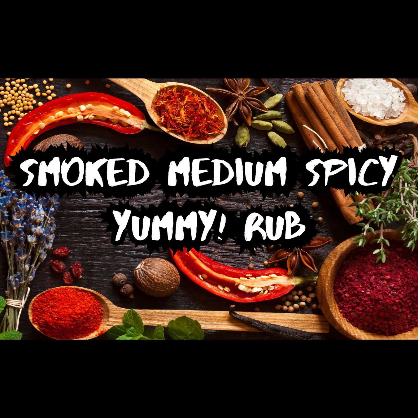 Smoked Medium Spicy Yummy! Rub